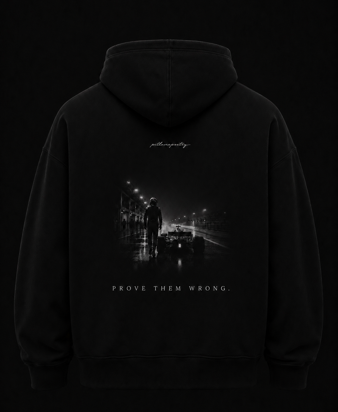 Back of the PITLANEPOETRY DROP 001 hoodie — Prove Them Wrong graphic