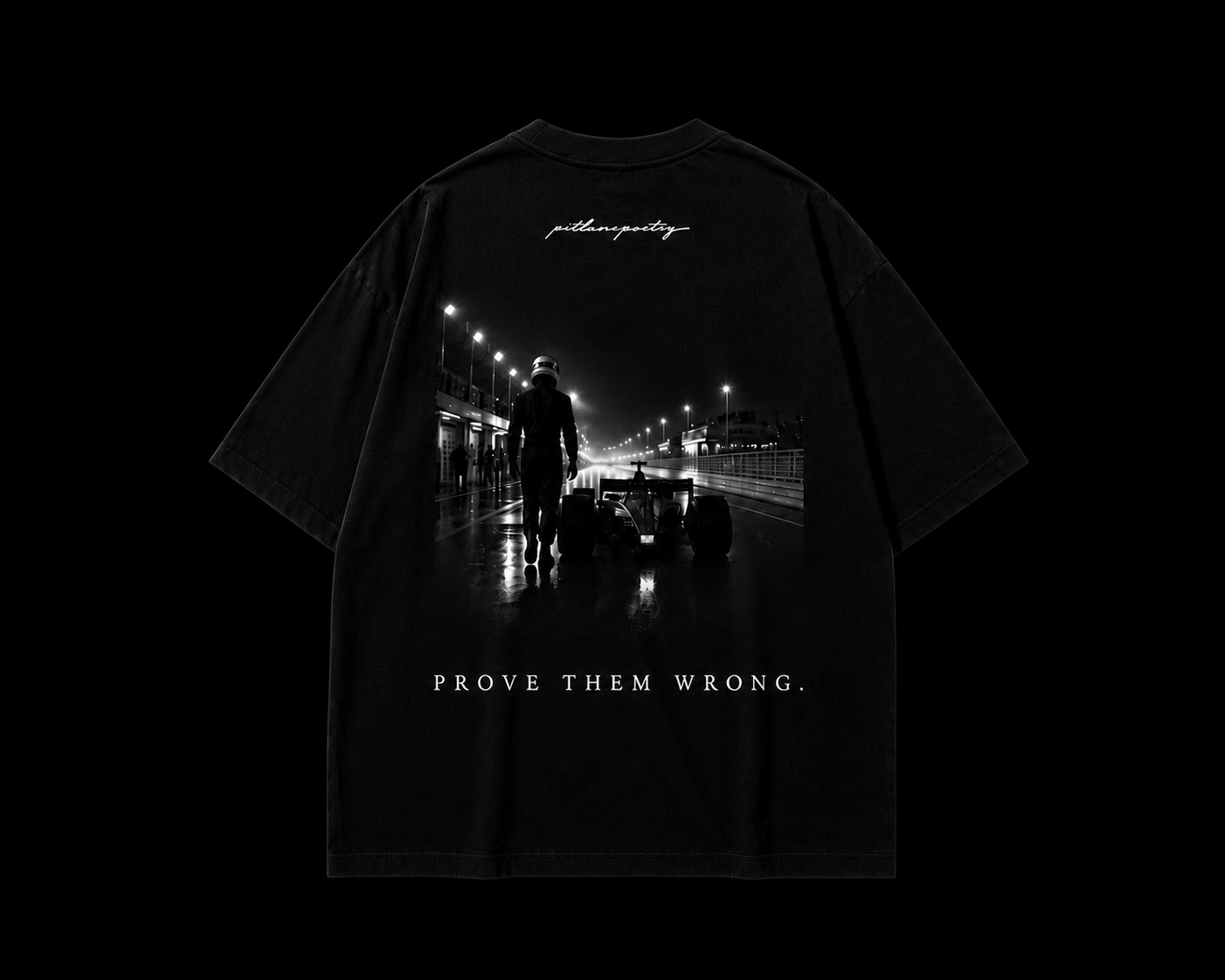 PITLANEPOETRY DROP 001 T-Shirt — Prove Them Wrong back graphic, flat-lay